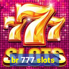 br 777 slots